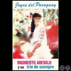 JOYAS DEL PARAGUAY - RIGOBERTO REVALO Y SU TRO DE SIEMPRE - Ao 1985
